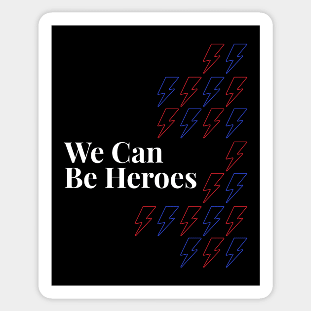 We can be heroes Sticker by London Colin